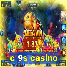 c 9s casino